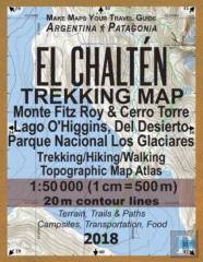 El Chalten Trekking Map Monte Fitz Roy & Cerro Torre Lago O'Higgins, Del Desierto Parque Nacional Los Glaciares Trekking/Hiking/Walking Topographic Map Atlas 1