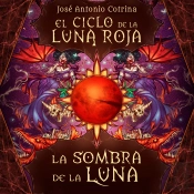 El Ciclo De La Luna Roja 3: La Sombra De La Luna