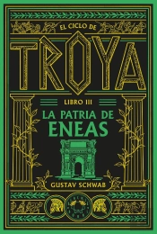 El Ciclo De Troya. Libro 3: La Patria De Eneas