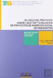 El Ciclo Del Proyecto: Diseño, Gestión Y Evaluación De Proyectos De Inserción Social De Inmigrantes