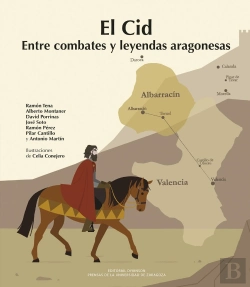 Bertrand.pt - El Cid. Entre Combates Y Leyendas Aragonesas