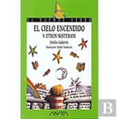 El Cielo Encendido Y Otros Misterios