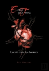 El Cielo Y La Tierra: Guerra Entre Los Hombres
