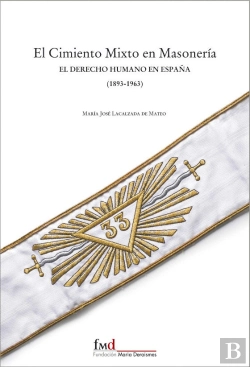 Bertrand.pt - El Cimiento Mixto En Masoneria: Elderecho Humano En España (1894-1963)
