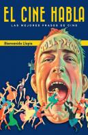El Cine Habla. Las Mejores Frases De Cine