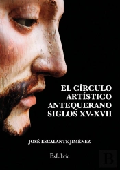 El Círculo Artístico Antequerano. Siglos Xv-Xvii