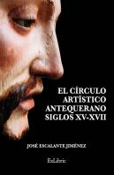 El Círculo Artístico Antequerano. Siglos Xv-Xvii