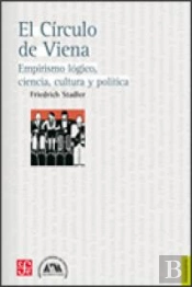El Circulo De Viena. Empirismo Logico, Ciencia, Cultura Y Politica 