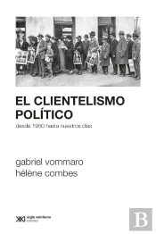 El Clientelismo Político Desde 1950 Hasta Nuestros Días