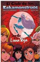 El Club De Los Kakamonstruos: Secretos De La Luna Roja