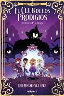 El Club De Los Prodigios 1. El Retorno De La Magia