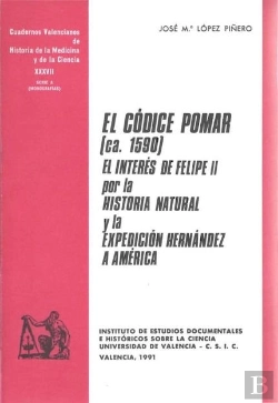 Bertrand.pt - El Códice Pomar (Ca. 1590), El Interés De Felipe Ii Por La Historia Natural Y La Expedición Hernánde