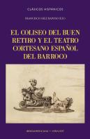 El Coliseo Del Buen Retiro Y El Teatro Cortesano Español Ba