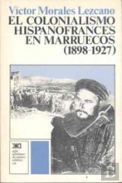 El Colonialismo Hispanofrancés En Marruecos (1898-1927)