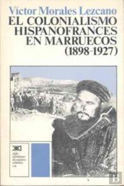 Bertrand.pt - El Colonialismo Hispanofrancés En Marruecos (1898-1927)