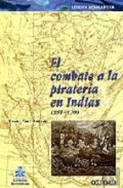 El Combate A La Pirateria En Indias, 1555-1700 