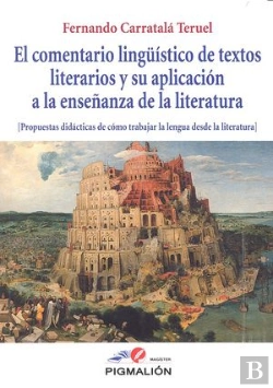 Bertrand.pt - El Comentario Lingüístico De Textos Literarios Y Su Aplicación A La Enseñanza De La Literatura