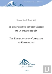 El Componente Etnolinguistico De La Paremiologia. The Ethnolinguistic Component Of Paremiology.