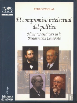 Bertrand.pt - El Compromiso Intelectual Del Político. Ministros Escritores En La Restauración Canovista