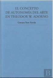 El Concepto De Autonomia Del Arte En Theodor W. Adorno