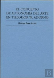 El Concepto De Autonomia Del Arte En Theodor W. Adorno