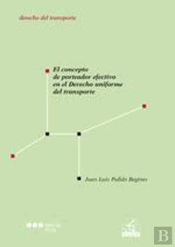 Bertrand.pt - El Concepto De Porteador Efectivo En El Derecho Uniforme Del Transporte