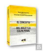 El Concepto Dogmático Del Dolo Y La Culpa Penal