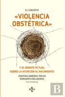 El Concepto Violencia Obstétrica Y El Debate Actual Sobre La Atención Al Nacimiento