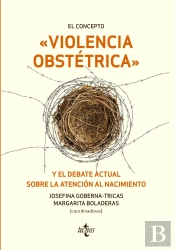 El Concepto Violencia Obstétrica Y El Debate Actual Sobre La Atención Al Nacimiento
