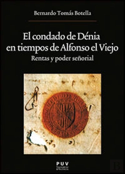 Bertrand.pt - El Condado De Dénia En Tiempos De Alfonso El Viejo