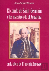 El Conde De Saint-Germain Y Los Maestros De El Agartha