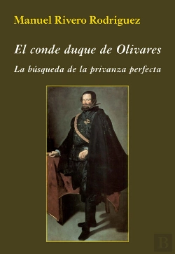 Bertrand.pt - El Conde Duque De Olivares. La Búsqueda De La Privanza Perfecta