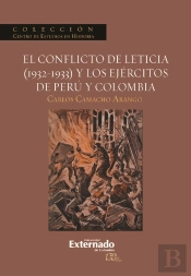 El Conflicto De Leticia (1932-1933) Y Los Ejércitos De Perú Y Colombia
