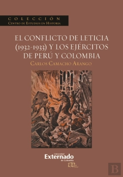 Bertrand.pt - El Conflicto De Leticia (1932-1933) Y Los Ejércitos De Perú Y Colombia
