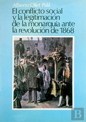El Conflicto Social Y La Legitimación De La Monarquía Ante La Revolución De 1868