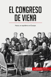 El Congreso De Viena : Hacia Un Equilibrio En Europa