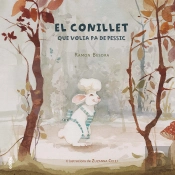 El Conillet Que Volia Pa De Pessic