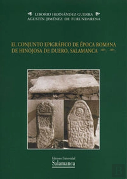 Bertrand.pt - El Conjunto Epigráfico De Época Romana De Hinojosa De Duero, Salamanca