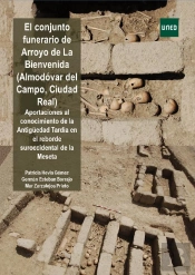 El Conjunto Funerario De Arroyo De La Bienvenida (Almodóvar Del Campo, Ciudad Real) Aportaciones Al