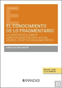 Bertrand.pt - El Conocimiento De Lo Fragmentario La Cuestion En El Ambito