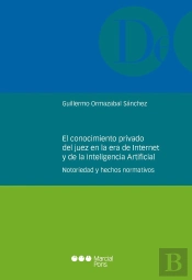 El Conocimiento Privado Del Juez En La Era De Internet Y De La Inteligencia Artificial