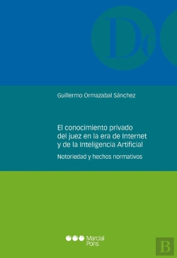 Bertrand.pt - El Conocimiento Privado Del Juez En La Era De Internet Y De La Inteligencia Artificial