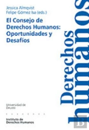 El Consejo De Derechos Humanos: Oportunidades Y Desaf?Os