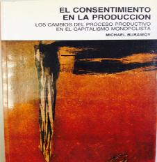 El Consentimiento En La Producción. Los Cambios Del Proceso Productivo En El Capitalismo Monopolista