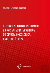 El Consentimiento Informado En Pacientes Intervenidos De Cirugia Oncologica: Aspectos Eticos