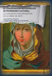 El Conservador-Restaurador De Patrimonio Cultural: La Conservación Preventiva De La Obra De Arte
