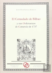 El Consulado De Bilbao Y Sus Ordenanzas De Comercio 1737