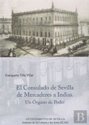 El Consulado De Sevilla De Mercaderes A Indias 