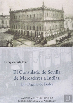 Bertrand.pt - El Consulado De Sevilla De Mercaderes A Indias 