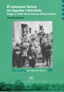 El Consumo Lacteo En España (1950-2020). Auge Y Caida De La Buena Alimentacion